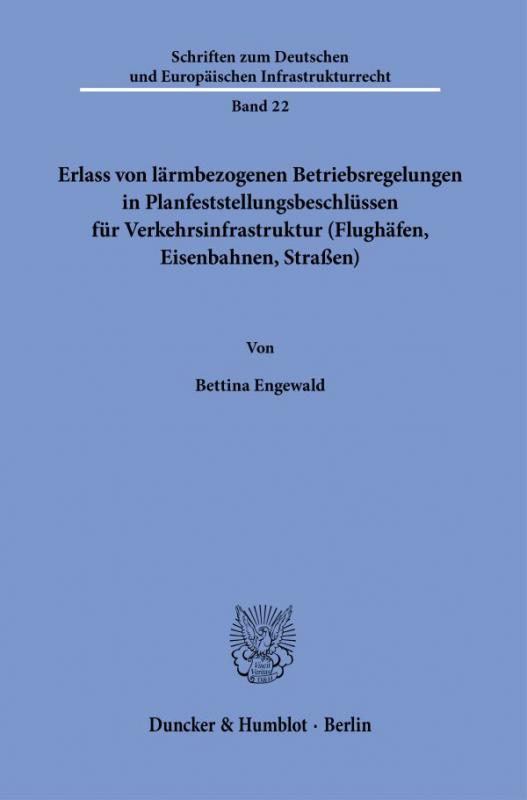 Cover-Bild Erlass von lärmbezogenen Betriebsregelungen in Planfeststellungsbeschlüssen für Verkehrsinfrastruktur (Flughäfen, Eisenbahnen, Straßen).
