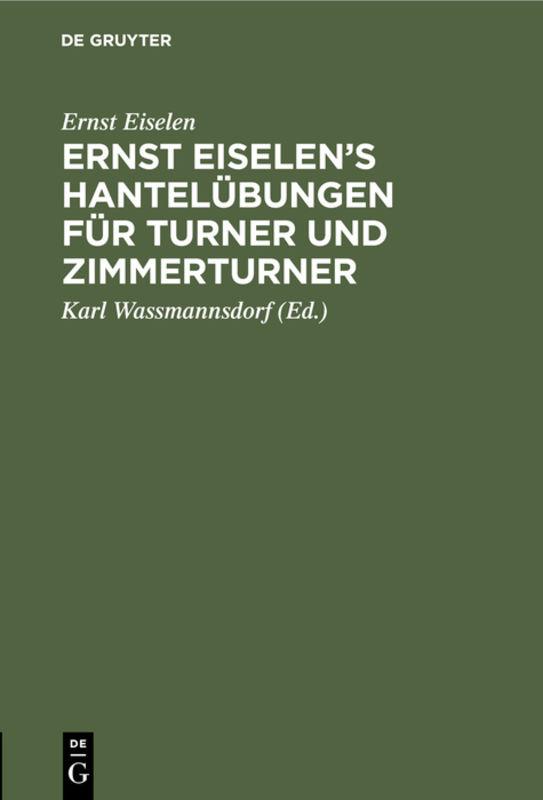 Cover-Bild Ernst Eiselen’s Hantelübungen für Turner und Zimmerturner