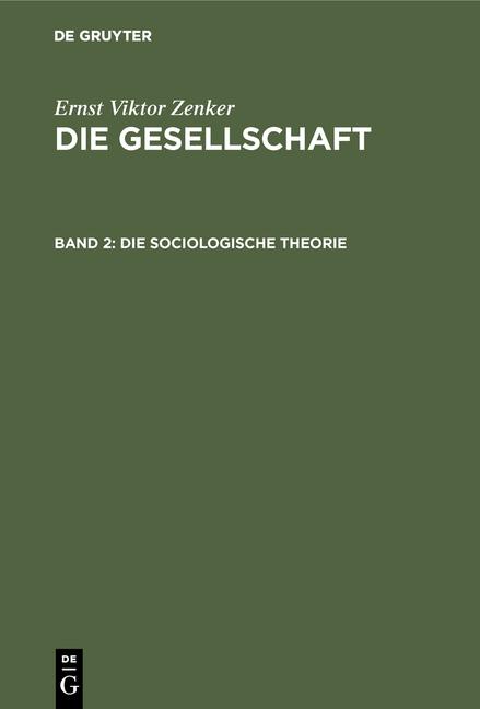 Cover-Bild Ernst Viktor Zenker: Die Gesellschaft / Die sociologische Theorie