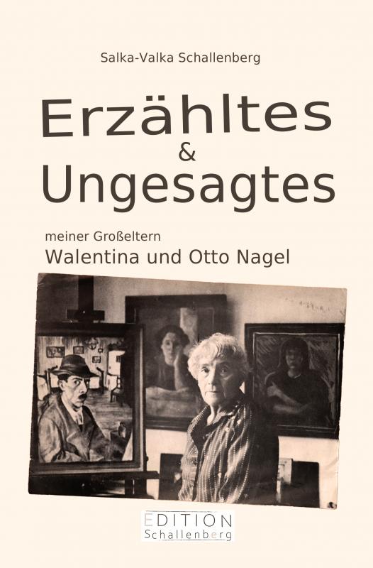Cover-Bild Erzähltes & Ungesagtes meiner Großeltern Walentina und Otto Nagel