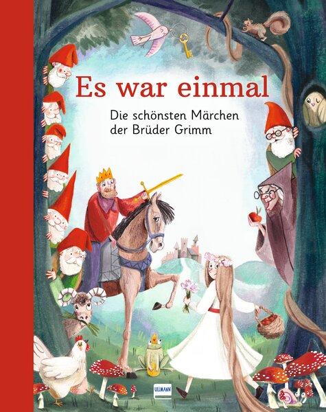 Cover-Bild Es war einmal – Die schönsten Märchen der Brüder Grimm