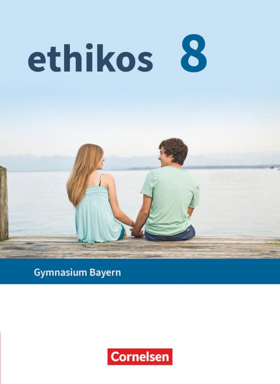 Cover-Bild Ethikos - Arbeitsbuch für den Ethikunterricht - Gymnasium Bayern - 8. Jahrgangsstufe