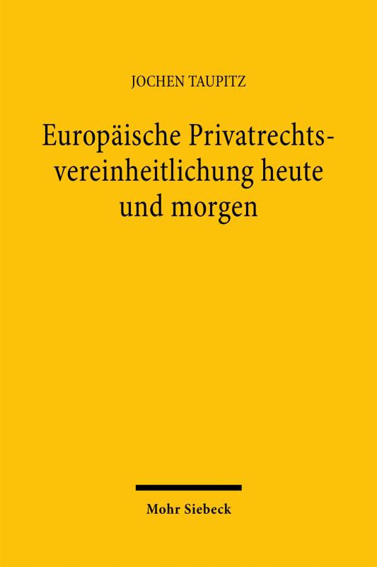 Cover-Bild Europäische Privatrechtsvereinheitlichung heute und morgen