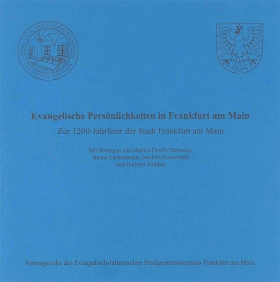 Cover-Bild Evangelische Persönlichkeiten in Frankfurt am Main. Zur 1200-Jahrfeier der Stadt Frankfurt am Main