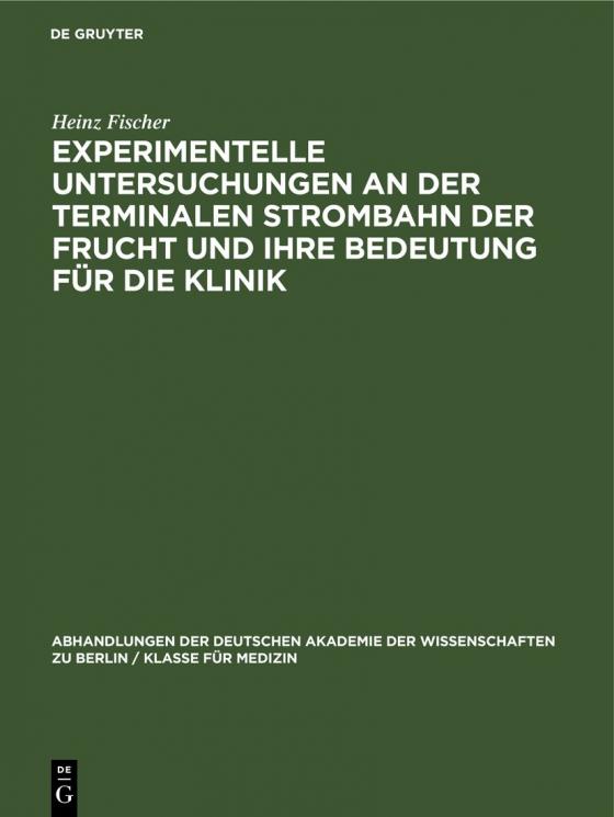 Cover-Bild Experimentelle Untersuchungen an der Terminalen Strombahn der Frucht und ihre Bedeutung für die Klinik