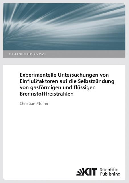 Cover-Bild Experimentelle Untersuchungen von Einflußfaktoren auf die Selbstzündung von gasförmigen und flüssigen Brennstofffreistrahlen. (KIT Scientific Reports ; 7544)