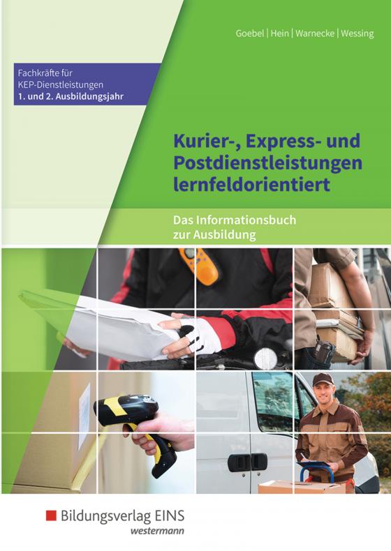 Cover-Bild Fachkräfte für Kurier-, Express- und Postdienstleistungen / Kurier-, Express- und Postdienstleistungen lernfeldorientiert: Das Informationsbuch zur Ausbildung