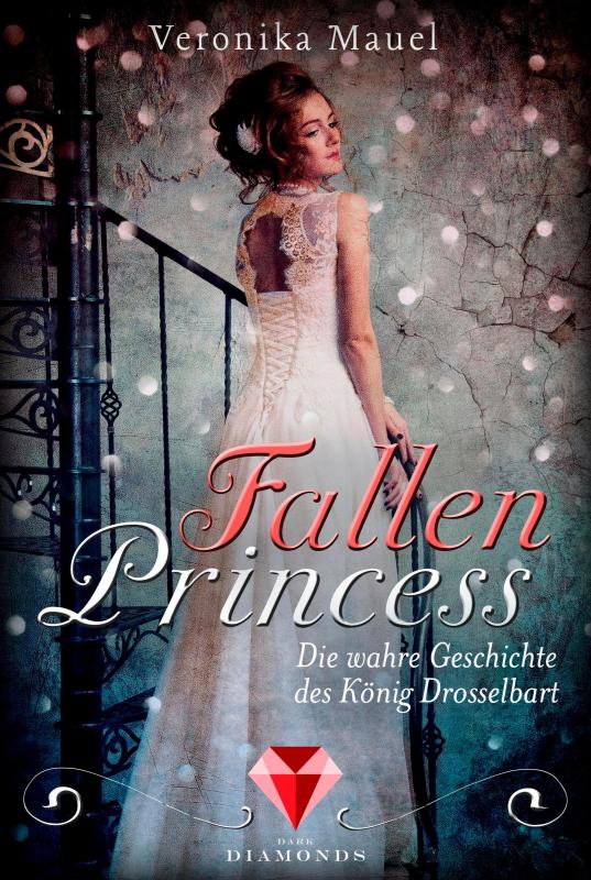 Cover-Bild Fallen Princess. Die wahre Geschichte des König Drosselbart