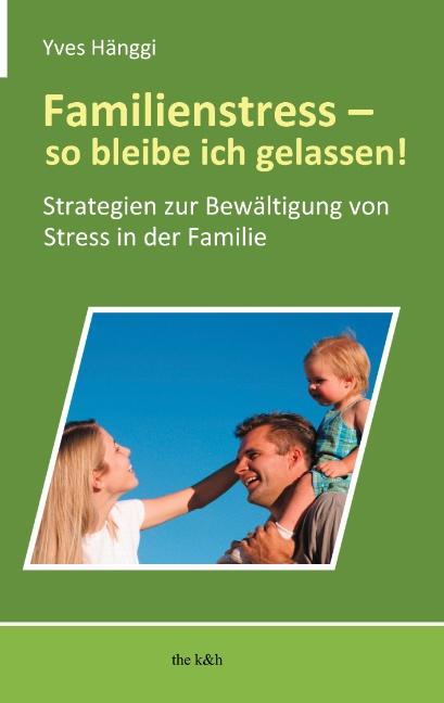 Cover-Bild Familienstress – so bleibe ich gelassen!