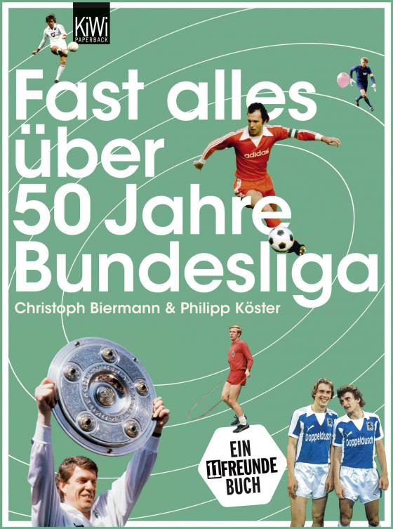 Cover-Bild Fast alles über 50 Jahre Bundesliga