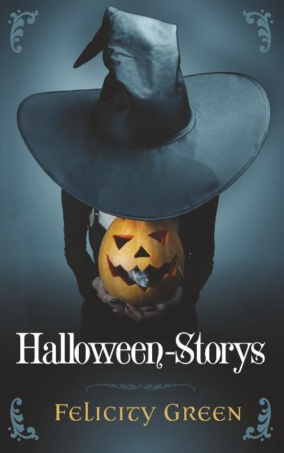 Cover-Bild Felicity Greens Halloween-Storys