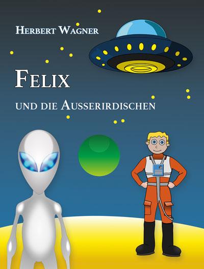 Cover-Bild Felix und die Außerirdischen