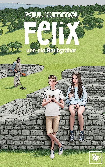 Cover-Bild Felix und die Raubgräber