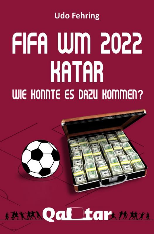 Cover-Bild FIFA WM 2022 Katar - Wie konnte es dazu kommen?