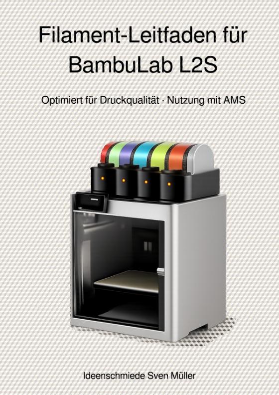 Cover-Bild Filament-Leitfaden für BambuLab L2S mit AMS