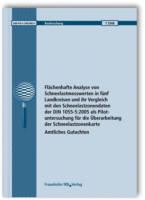 Cover-Bild Flächenhafte Analyse von Schneelastmesswerten in fünf Landkreisen und ihr Vergleich mit den Schneelastzonendaten der DIN 1055-5:2005 als Pilotuntersuchung für die Überarbeitung der Schneelastzonenkarte