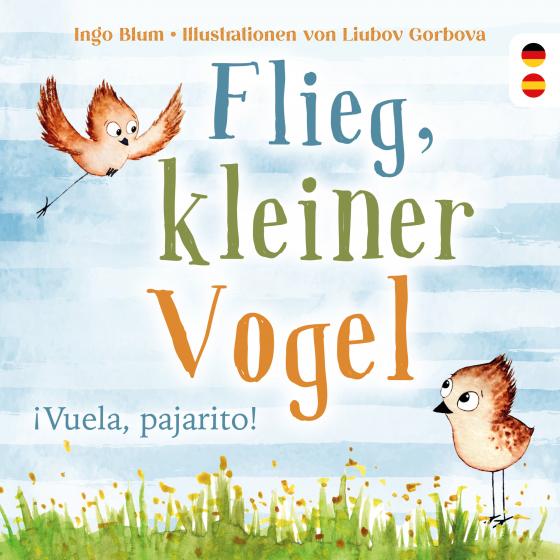 Cover-Bild Flieg, kleiner Vogel. Vuela, pajarito. Spielerisch Spanisch lernen
