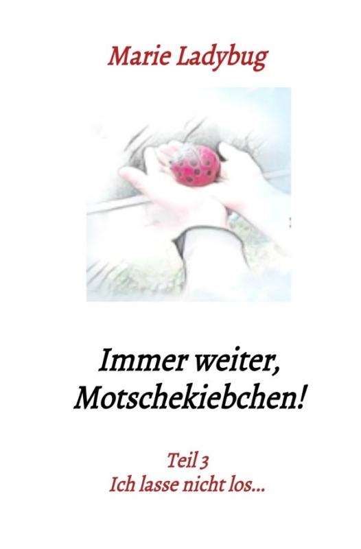 Cover-Bild Flieg Motschekiebchen / Immer weiter Motschekiebchen!