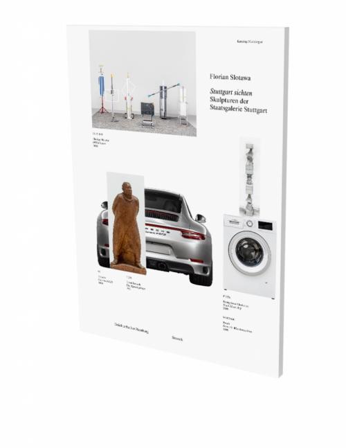 Cover-Bild Florian Slotawa: Stuttgart sichten. Skulpturen der Staatsgalerie Stuttgart