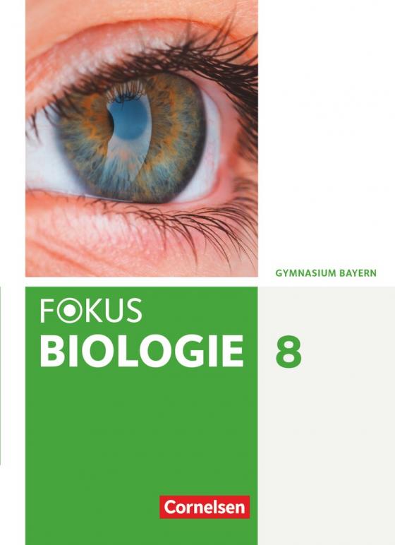 Cover-Bild Fokus Biologie - Neubearbeitung - Gymnasium Bayern - 8. Jahrgangsstufe