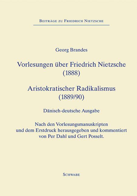 Cover-Bild Forelæsninger om Friedrich Nietzsche (1888), Vorlesungen über Friedrich Nietzsche (1888) – Aristokratisk Radikalisme (1889), Aristokratischer Radicalismus (1890)
