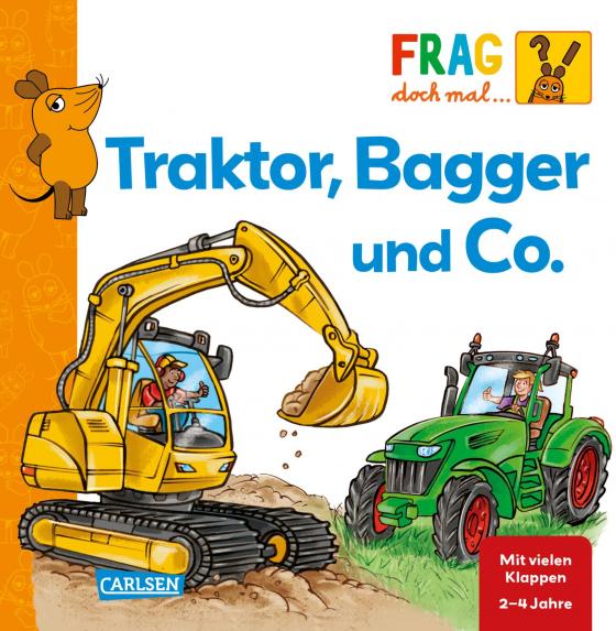 Cover-Bild Frag doch mal ... die Maus: Traktor, Bagger und Co.