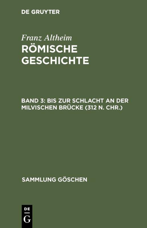 Cover-Bild Franz Altheim: Römische Geschichte / Bis zur Schlacht an der Milvischen Brücke (312 n. Chr.)