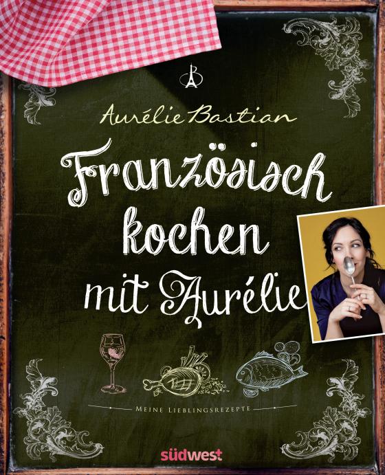 Cover-Bild Französisch kochen mit Aurélie