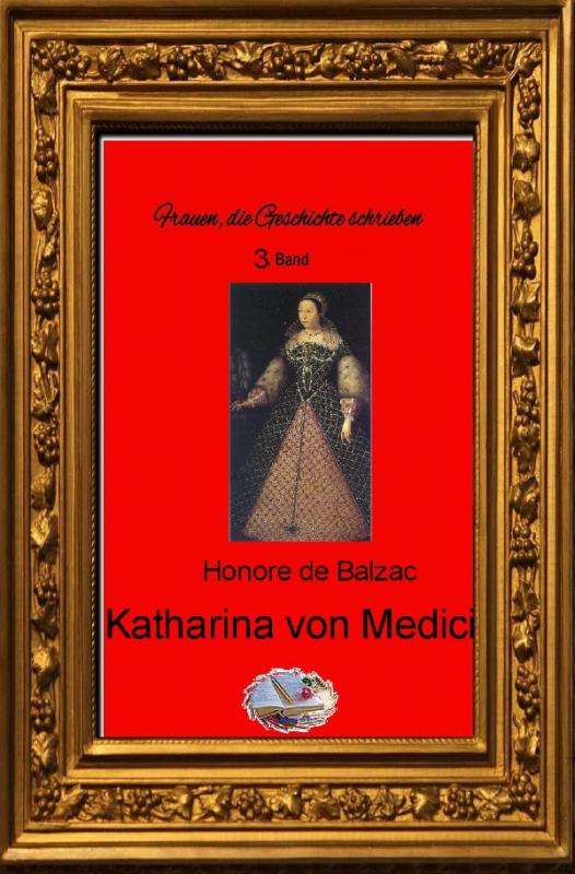 Cover-Bild Frauen, die Geschichte schrieben / Katharina von Medici