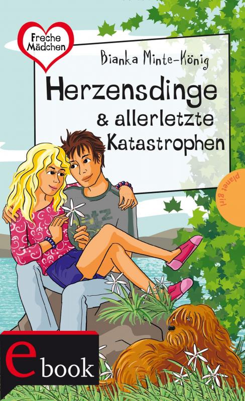 Cover-Bild Freche Mädchen – freche Bücher!: Herzensdinge & allerletzte Katastrophen