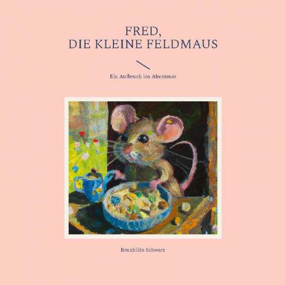 Cover-Bild Fred, die kleine Feldmaus
