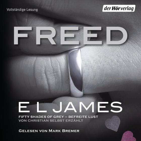 Cover-Bild Freed - Fifty Shades of Grey. Befreite Lust von Christian selbst erzählt