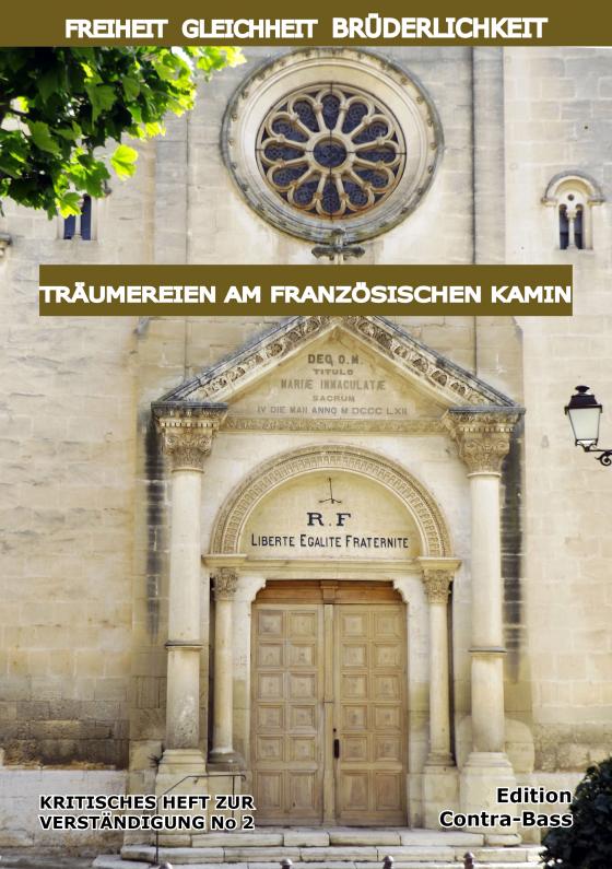 Cover-Bild Freiheit, Gleichheit, Brüderlichkeit - Träumereien am französischen Kamin