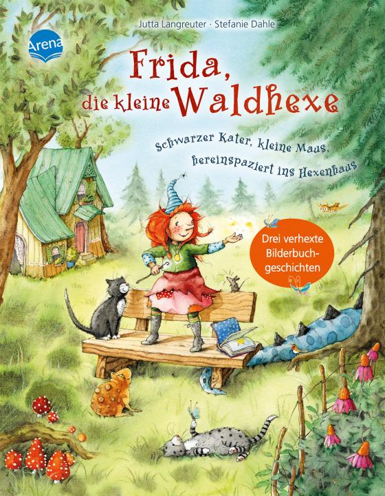 Cover-Bild Frida, die kleine Waldhexe. Schwarzer Kater, kleine Maus, hereinspaziert ins Hexenhaus! Drei verhexte Bilderbuchgeschichten
