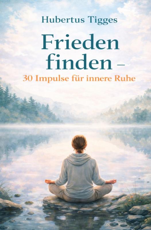 Cover-Bild Frieden finden - 30 Impulse für innere Ruhe