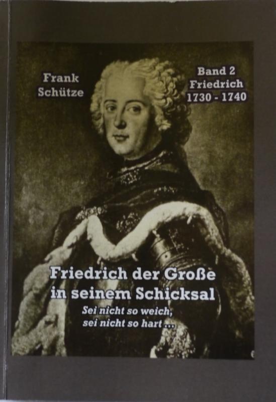 Cover-Bild Friedrich, 1730 bis 1740; Band 2 von: Friedrich der Große in seinem Schicksal