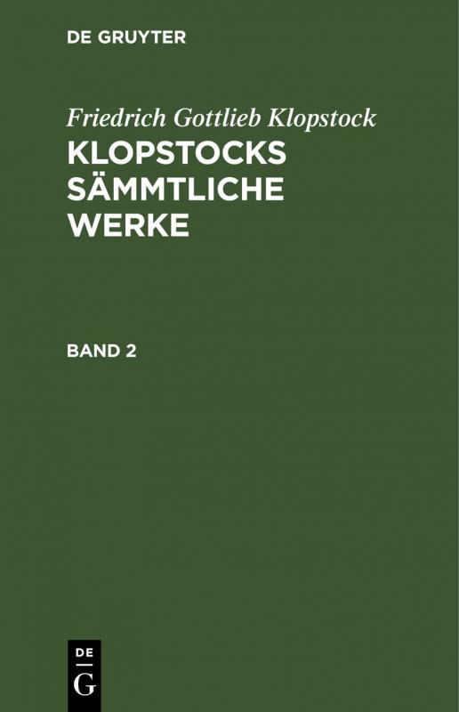 Cover-Bild Friedrich Gottlieb Klopstock: Klopstocks sämmtliche Werke / Friedrich Gottlieb Klopstock: Klopstocks sämmtliche Werke. Band 2