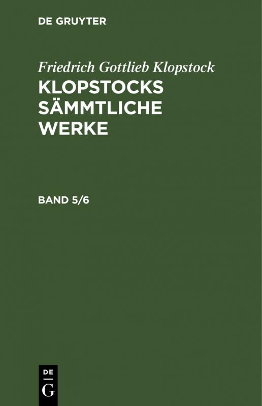Cover-Bild Friedrich Gottlieb Klopstock: Klopstocks sämmtliche Werke / Friedrich Gottlieb Klopstock: Klopstocks sämmtliche Werke. Band 5/6