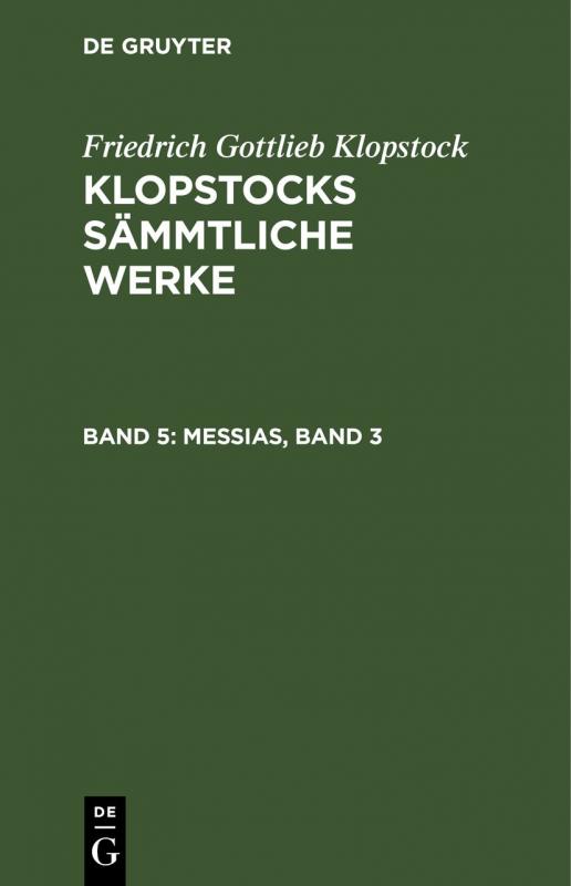 Cover-Bild Friedrich Gottlieb Klopstock: Klopstocks sämmtliche Werke / Messias, Band 3