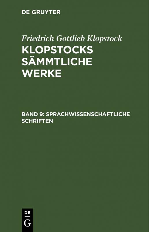 Cover-Bild Friedrich Gottlieb Klopstock: Klopstocks sämmtliche Werke / Sprachwissenschaftliche Schriften