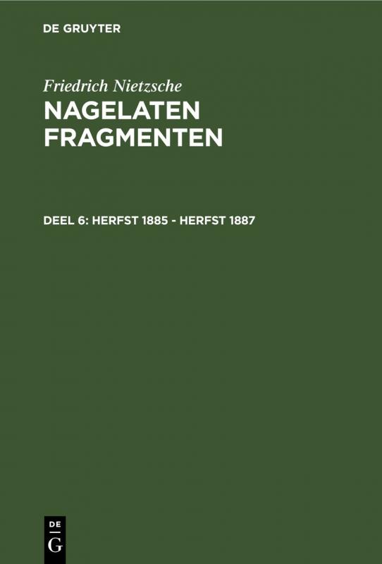 Cover-Bild Friedrich Nietzsche: Nagelaten fragmenten / Herfst 1885 - herfst 1887