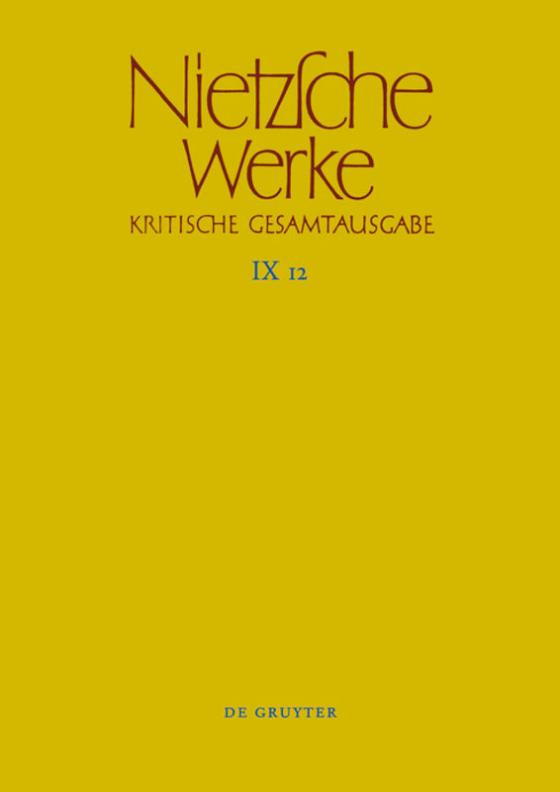 Cover-Bild Friedrich Nietzsche: Nietzsche Werke. Abteilung 9: Der handschriftliche... / Aufzeichnungen aus den Archivmappen Mp XIV, Mp XV und Mp XVI