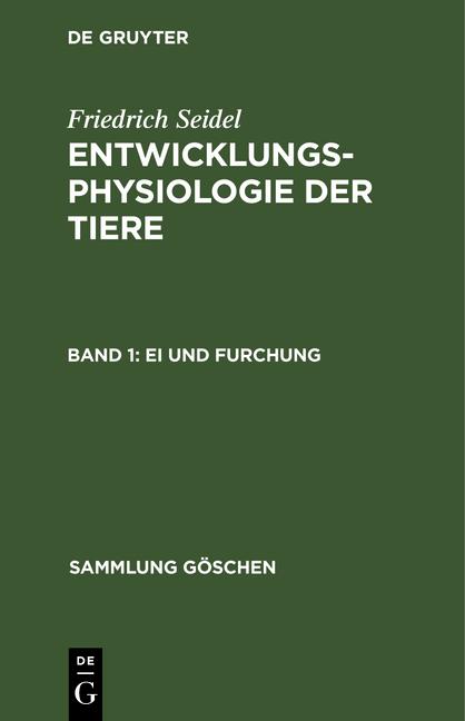 Cover-Bild Friedrich Seidel: Entwicklungsphysiologie der Tiere / Ei und Furchung