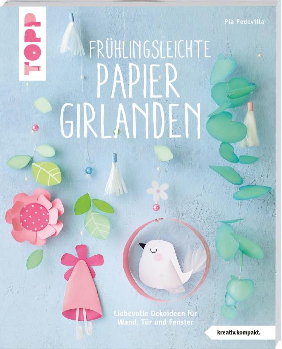 Cover-Bild Frühlingsleichte Papiergirlanden (kreativ.kompakt)