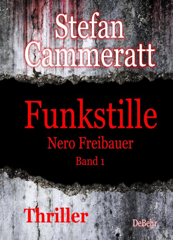Cover-Bild Funkstille - Nero Freibauer Band 1 - Thriller