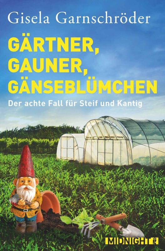 Cover-Bild Gärtner, Gauner, Gänseblümchen (Ein-Steif-und-Kantig-Krimi 8)