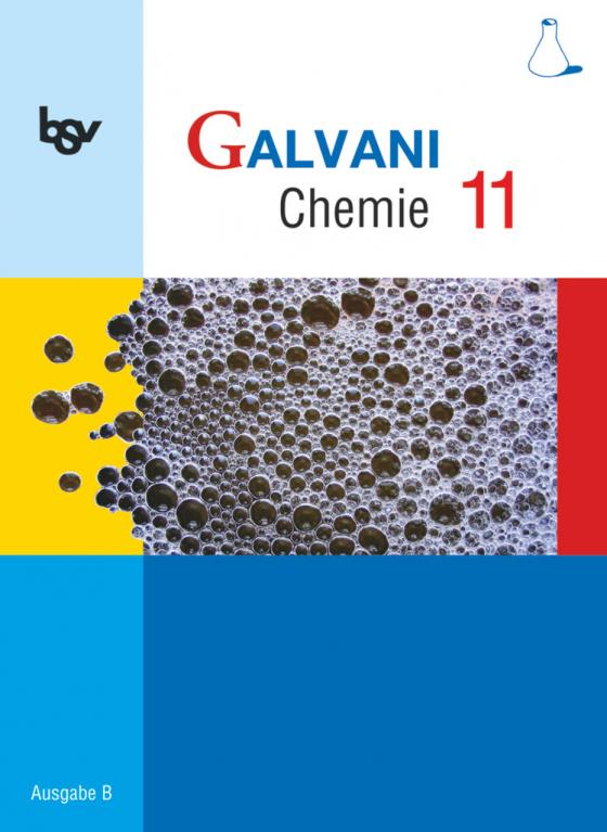Cover-Bild Galvani - Chemie für Gymnasien - Ausgabe B - Für die Oberstufe in Bayern - Bisherige Ausgabe - 11. Jahrgangsstufe