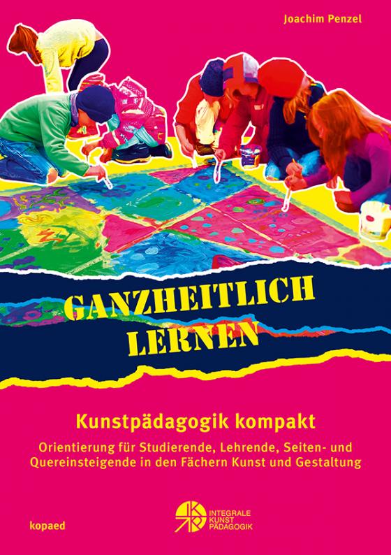 Cover-Bild Ganzheitlich lernen. Kunstpädagogik kompakt