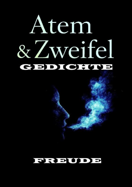 Cover-Bild Gedichte / Atem und Zweifel GEDICHTE
