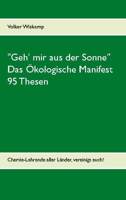 Cover-Bild "Geh' mir aus der Sonne" - Das Ökologische Manifest - 95 Thesen